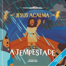 Jesus acalma a tempestade Jesus acalma a tempestade