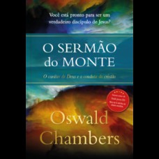 O Sermão do monte - Oswald Chambers O Sermão do monte - Oswald Chambers