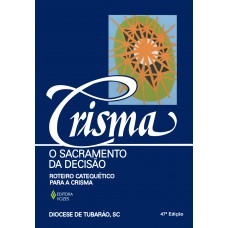 Crisma, o sacramento da decisão