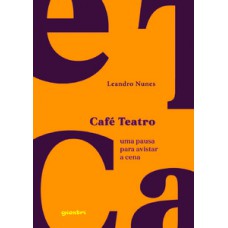 CAFÉ TEATRO - uma pausa para avistar a cena CAFÉ TEATRO - uma pausa para avistar a cena