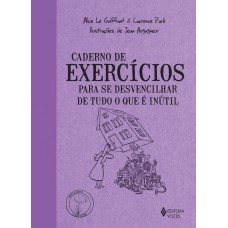 Caderno de exercícios para se desvencilhar de tudo o que é inútil