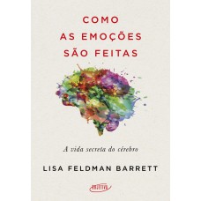 Como as emoções são feitas Como as emoções são feitas