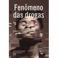 Fenômeno das Drogas Fenômeno das Drogas