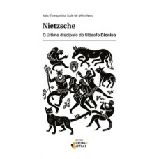 Nietzsche o último discípulo do filósofo Dioniso