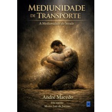 Mediunidade de Transporte - A Mediunidade do Século
