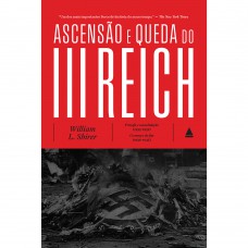 Ascensão e queda do III Reich - volume único Ascensão e queda do III Reich - volume único