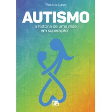 Autismo - A história de uma mãe em superação