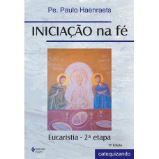 Iniciação na fé - Eucaristia 2a. etapa catequizando