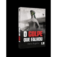 O golpe que falhou O golpe que falhou