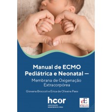 Manual de ECMO Pediátrica e Neonatal Manual de ECMO Pediátrica e Neonatal