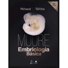 Moore - Embriologia Básica - Antes de Nascermos Moore - Embriologia Básica - Antes de Nascermos
