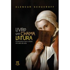 Livro que chama leitura: o encontro com o texto em sala de aula