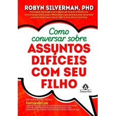 Como falar sobre tudo com seu filho