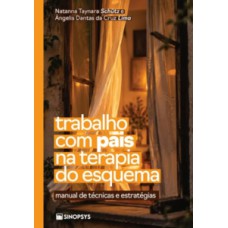 Trabalho com pais na terapia do esquema Trabalho com pais na terapia do esquema