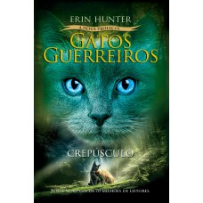 Gatos Guerreiros (A Nova Profecia) - Crepúsculo Gatos Guerreiros (A Nova Profecia) - Crepúsculo