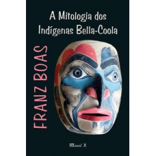 A Mitologia dos Indígenas Bella-Coola