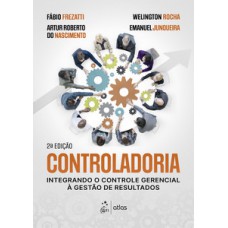 Controladoria: integrando o controle gerencial à gestão de resultados