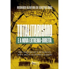 Totalitarismo e a Nova Extrema-Direita Totalitarismo e a Nova Extrema-Direita