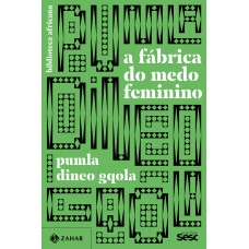 A fábrica do medo feminino