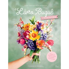 O Livro Buquê Primavera O Livro Buquê Primavera