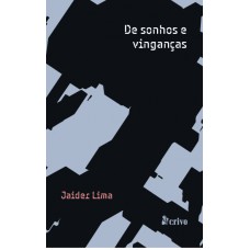 De sonhos e vinganças De sonhos e vinganças