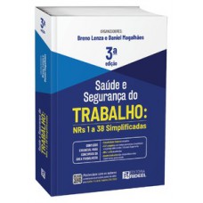 Saúde e Segurança do Trabalho: NRs 1 a 38 Simplificadas Saúde e Segurança do Trabalho: NRs 1 a 38 Simplificadas