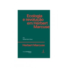 Ecologia e Revolução em Herbert Marcuse Ecologia e Revolução em Herbert Marcuse