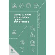 Manual de Direito Previdenciário e perícia previdenciária Manual de Direito Previdenciário e perícia previdenciária