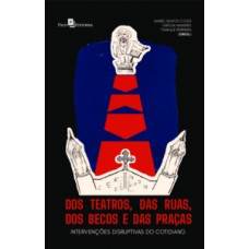 Dos teatros, das ruas, dos becos e das praças