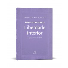 Liberdade interior - Coleção Minuto Estoico Liberdade interior - Coleção Minuto Estoico