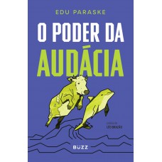 O poder da audácia O poder da audácia