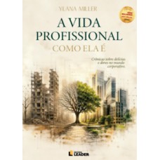 A Vida Profissional Como Ela É