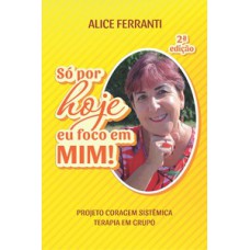 Só por hoje eu foco em mim!