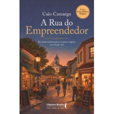 A Rua do Empreendedor A Rua do Empreendedor