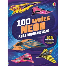 100 Aviões neon para dobrar e voar 100 Aviões neon para dobrar e voar