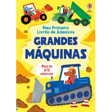 GRANDES MÁQUINAS: MEU PRIMEIRO LIVRÃO DE ADESIVOS GRANDES MÁQUINAS: MEU PRIMEIRO LIVRÃO DE ADESIVOS