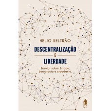 Descentralização e Liberdade Descentralização e Liberdade