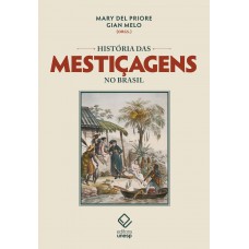 História das mestiçagens no Brasil