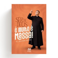 Ser de Deus é muito é Massa!