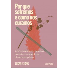 Por que sofremos e como nos curamos