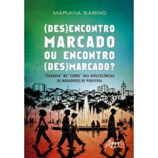 (Des)encontro Marcado ou Encontro (Des)marcado?