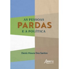 As Pessoas Pardas e a Política As Pessoas Pardas e a Política