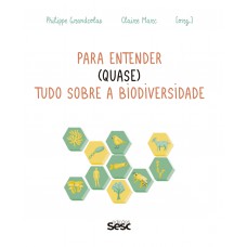Para entender (quase) tudo sobre a biodiversidade Para entender (quase) tudo sobre a biodiversidade