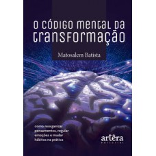 O Código Mental da Transformação O Código Mental da Transformação