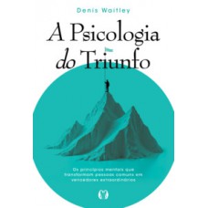 A psicologia do triunfo A psicologia do triunfo