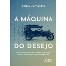 A Máquina do Desejo A Máquina do Desejo