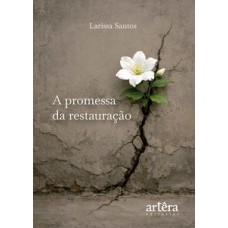 A Promessa da Restauração A Promessa da Restauração