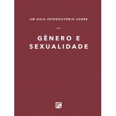 Um guia introdutório sobre Sexualidade e Gênero