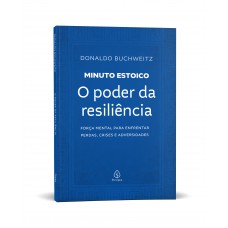 O poder da resiliência - Coleção Minuto Estoico O poder da resiliência - Coleção Minuto Estoico