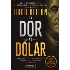 Da dor ao dólar Da dor ao dólar